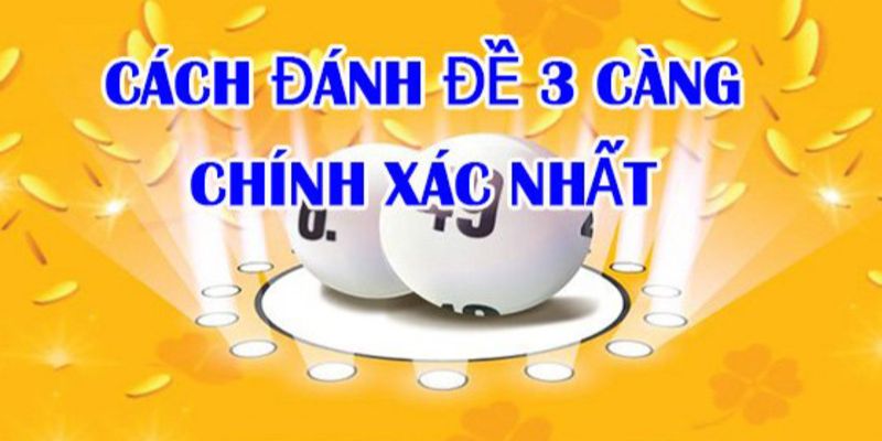 Có nhiều phương pháp bắt đề 3 càng