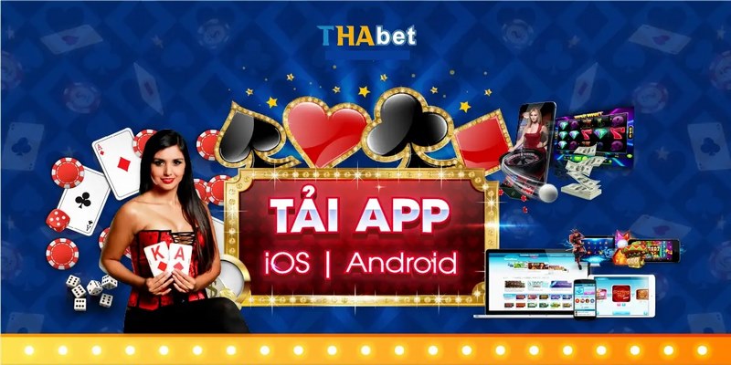 Các lý do bạn nên tải app THABET giải trí cá cược