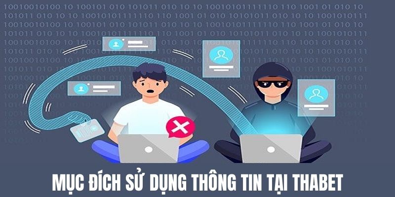 Mục đích sử dụng thông tin hội viên tại nhà cái 