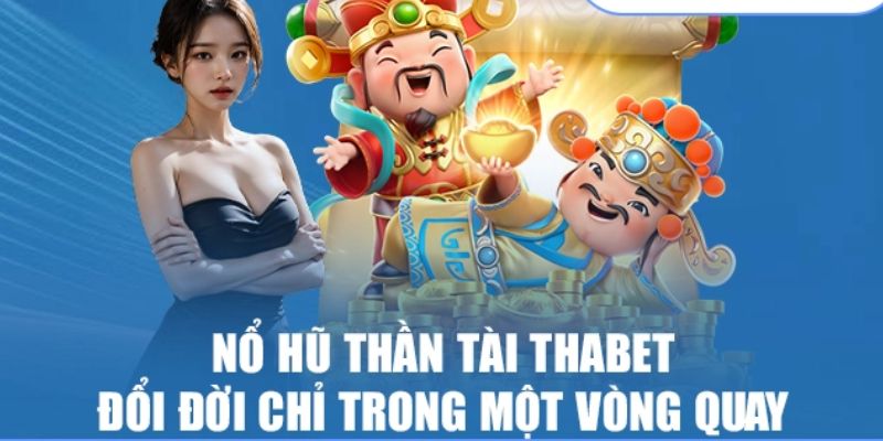 Nhanh tay trải nghiệm nhanh nổ hũ Thabet 